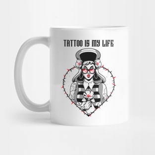 TATTOO IS MY LIFE Mug
